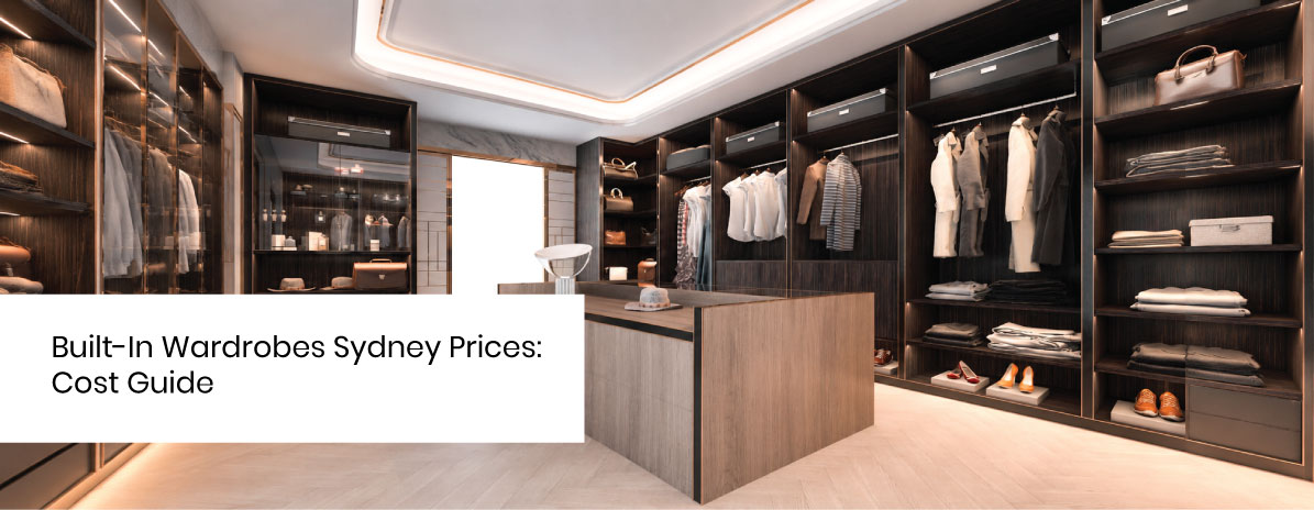 Built-In Wardrobes Sydney Prices: 2026 Cost Guide